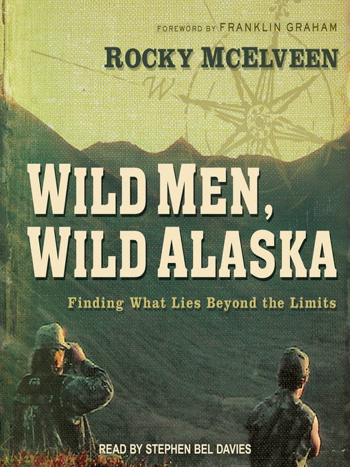 Title details for Wild Men, Wild Alaska by Rocky McElveen - Available